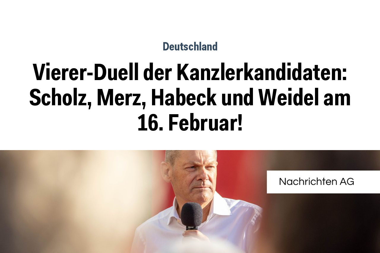 Vierer Duell Der Kanzlerkandidaten Scholz Merz Habeck Und Weidel Am