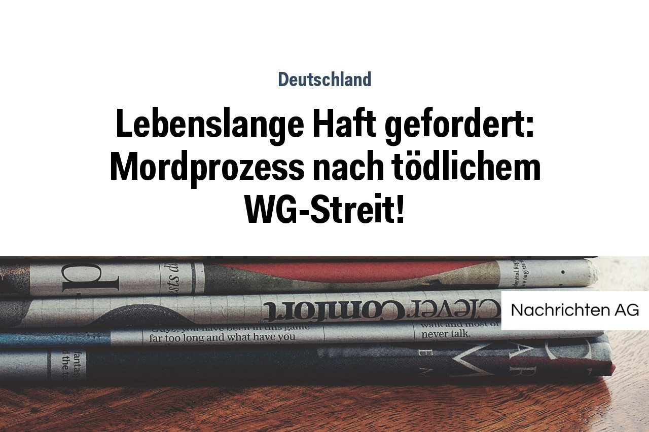 Lebenslange Haft Gefordert Mordprozess Nach T Dlichem Wg Streit Nag