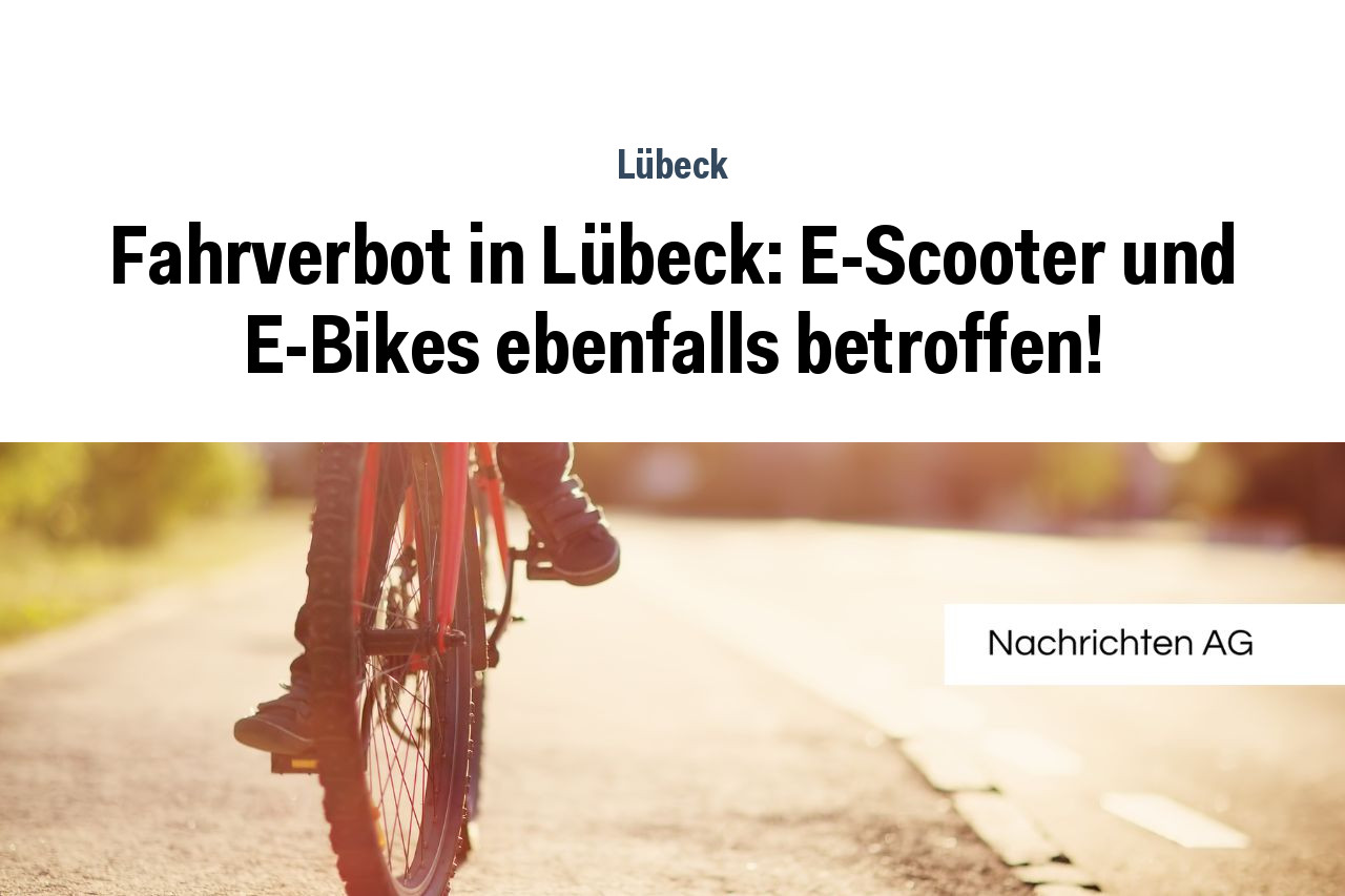 Fahrverbot In L Beck E Scooter Und E Bikes Ebenfalls Betroffen Nag