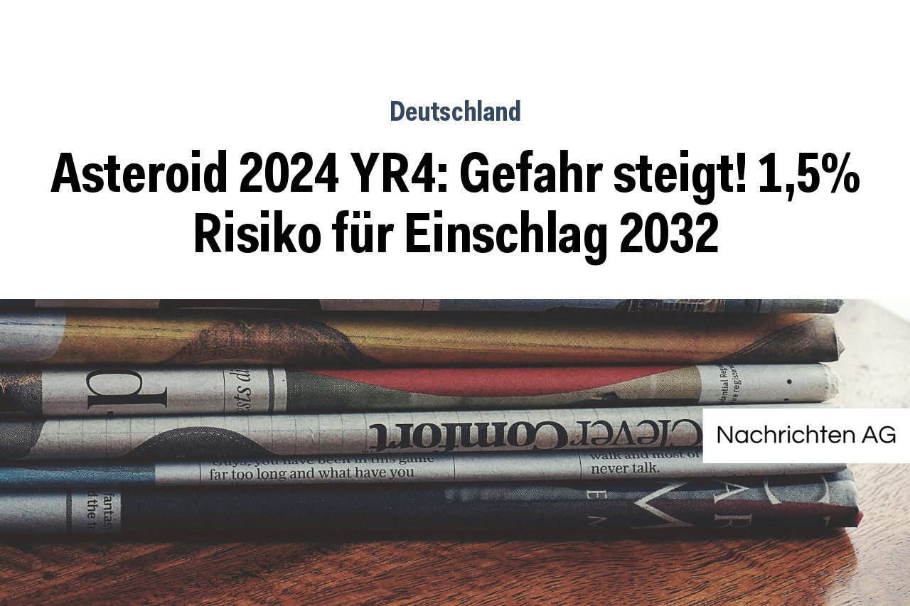 Asteroid 2024 YR4 Gefahr steigt! 1,5 Risiko für Einschlag 2032 NAG